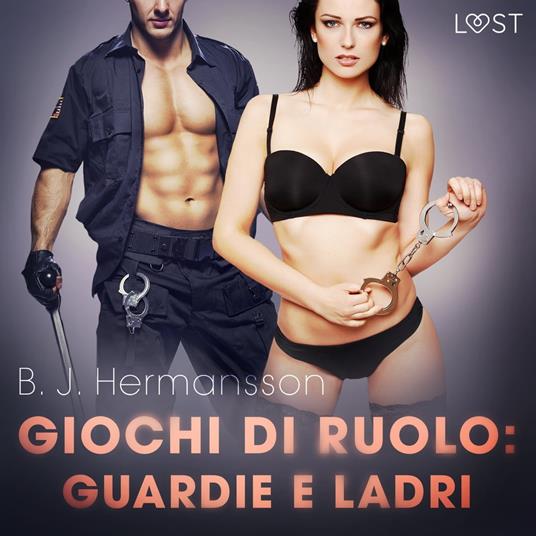 Giochi di ruolo: Guardie e ladri - racconto erotico