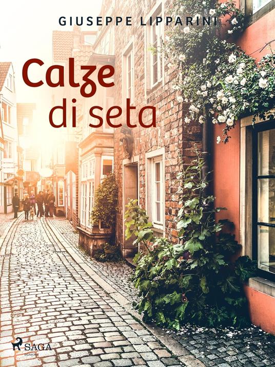 Calze di seta - Giuseppe Lipparini - ebook