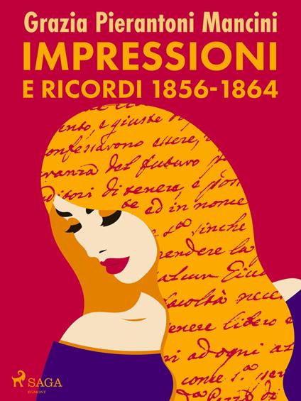 Impressioni e ricordi 1856-1864 - Grazia Pierantoni Mancini - ebook