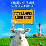 Tote Lämmer lu¨gen nicht - Ein Ostfriesen-Krimi (Henner, Rudi und Rosa, Band 10)