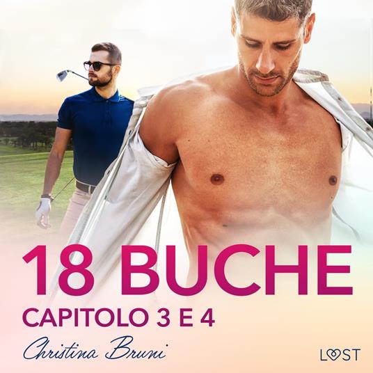 18 buche: capitolo 3 e 4 - erotica gay