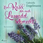 Ein Kuss, der nach Lavendel schmeckt