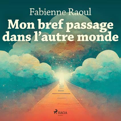 Mon bref passage dans l'autre monde