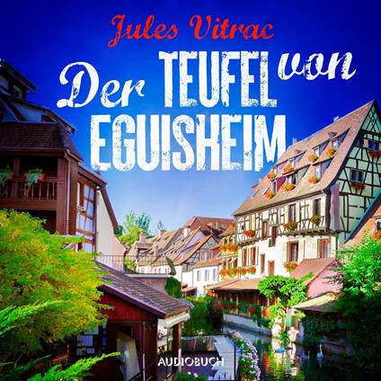 Der Teufel von Eguisheim - Kreydenweiss und Bato ermitteln (Band 2)