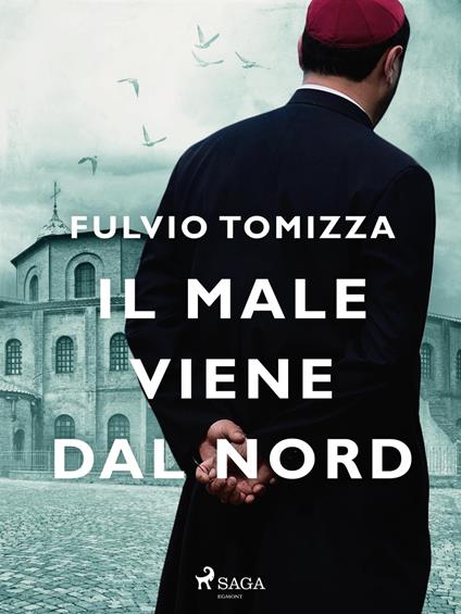 Il male viene dal nord - Fulvio Tomizza - ebook