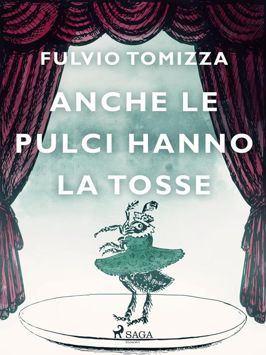 Anche le pulci hanno la tosse - Fulvio Tomizza - ebook