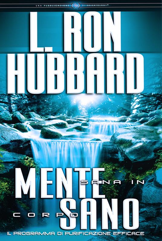 Mente sana in corpo sano. Il programma di purificazione efficace - L. Ron Hubbard - copertina