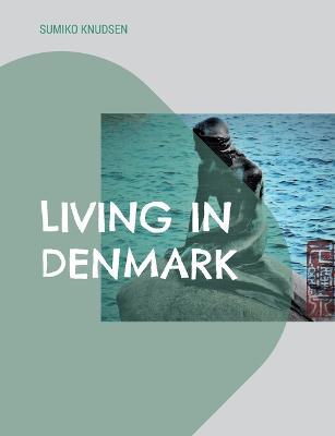 Living in Denmark - Sumiko Knudsen - cover