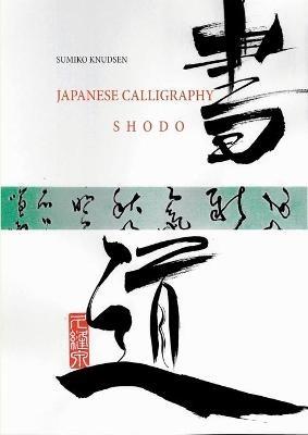 Japanese Calligraphy: Shodo - Sumiko Knudsen - cover