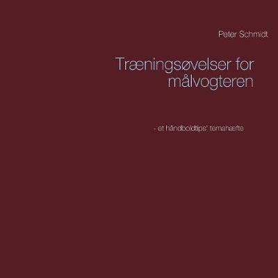 Traeningsovelser for malvogteren - Peter Schmidt - cover