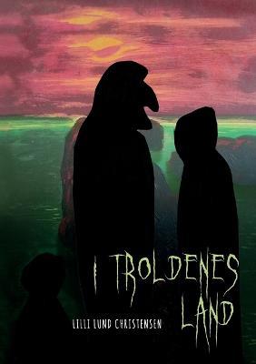 I troldenes land - LILLI Lund Christensen - cover