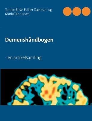 Demenshandbogen: - en artikelsamling - Torben Riise,Esther Davidsen,Maria Tonnersen - cover