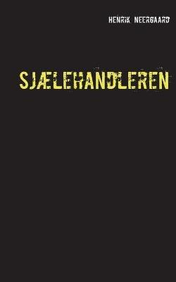 Sjælehandleren: Og andre barske julefortællinger - Henrik Neergaard - cover