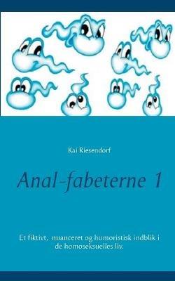 Anal-fabeterne 1 - Kai Riesendorf - cover