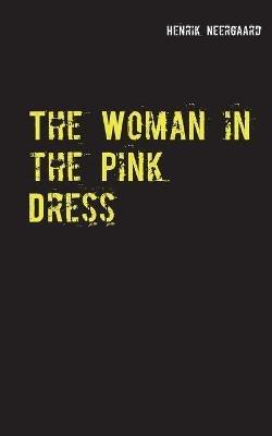 The Woman in the Pink Dress - Henrik Neergaard - cover