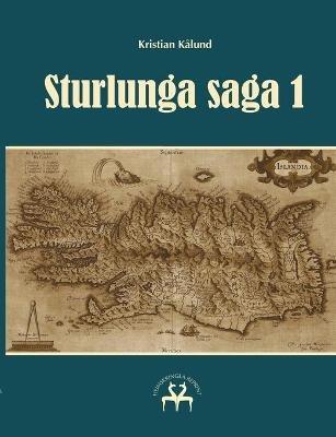Sturlunga saga 1 - Kristian Kalund - cover