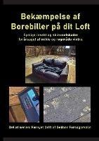 Bekaempelse af Borebiller pa dit Loft: Synlige insekt og skimmelskader forarsaget af milde og regnvade vintre.