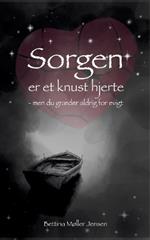Sorgen er et knust hjerte: men du græder aldrig for evigt