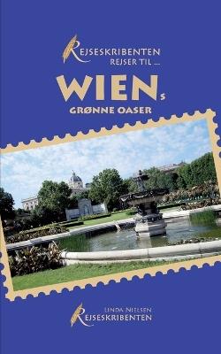 Rejseskribenten Rejser Til... Wiens grønne oaser - Linda Nielsen - cover
