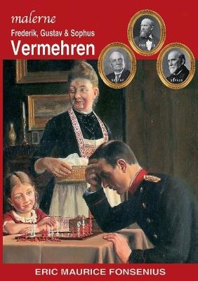 Frederik, Gustav & Sophus Vermehren - Eric Maurice Fonsenius - cover
