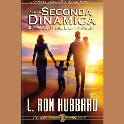 Sulla Seconda Dinamica, Il Sesso, I Figli e la Famiglia