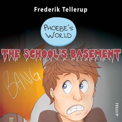Phoebe’s World #2: The School’s Basement