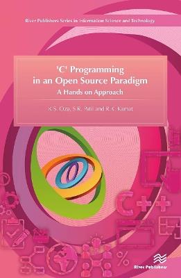 'C' Programming in an Open Source Paradigm - K. S. Oza,S. R. Patil,R. K. Kamat - cover