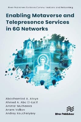 Enabling Metaverse and Telepresence Services in 6G Networks - Abdelhamied A. Ateya,Ahmed A. Abd El-Latif,Ammar Muthanna - cover