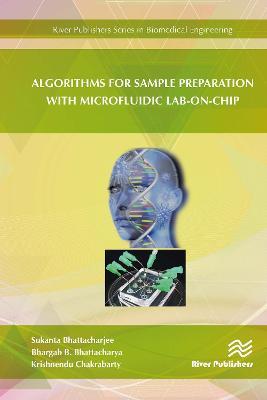 Algorithms for Sample Preparation with Microfluidic Lab-on-Chip - Sukanta Bhattacharjee,Bhargab B. Bhattacharya,Krishnendu Chakrabarty - cover