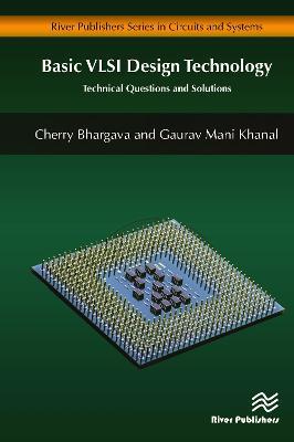Basic VLSI Design Technology: Technical Questions and Solutions - Cherry Bhargava,Gaurav Mani Khanal - cover