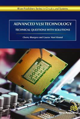 Advanced VLSI Technology: Technical Questions with Solutions - Cherry Bhargava,Gaurav Mani Khanal - cover