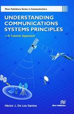 Understanding Communications Systems Principles—A Tutorial Approach
