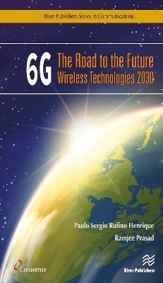 6G: The Road to the Future Wireless Technologies 2030 - Paulo Sergio Rufino Henrique,Ramjee Prasad - cover