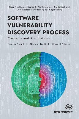 Software Vulnerability Discovery Process: Concepts and Applications - Adarsh Anand,Navneet Bhatt,Omar H Alhazmi - cover