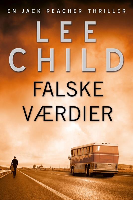 Falske værdier - Lee Child,Michael Alring - ebook
