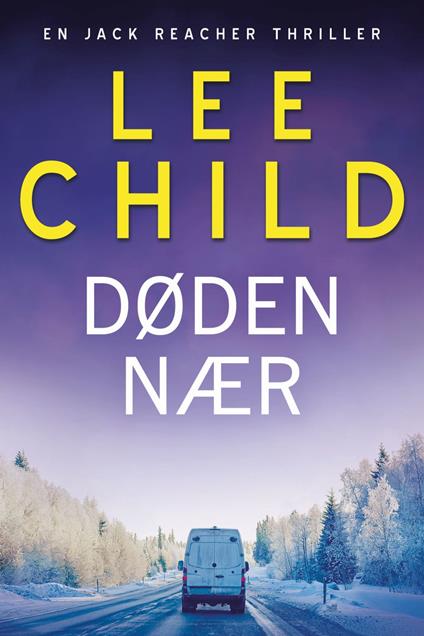 Døden nær - Lee Child,Per Vadmand - ebook