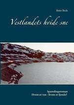 Vestlandets hvide sne: Hvem er ven - hvem er fjende?