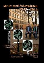 Mit liv med ASKOVGÅRDEN 1943 - 2012: - En Social Organisation I Danmark