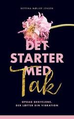 Det starter med Tak: Opdag genvejene der løfter din vibration