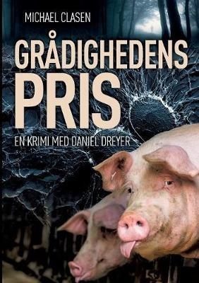 Gradighedens pris: - en krimi med Daniel Dreyer - Michael Clasen - cover