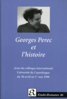 Georges Perec et l'historie.: Actes du colloque international de l'Institut de litterature comparee, Universite de Copenhague du 30 avril au 1er mai 1998