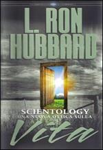 Scientology. Una nuova ottica sulla vita