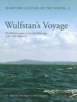 Wulfstan's Voyage: The Baltic Sea Region in the early Viking Age as seen from shipboard