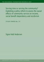 Serving Time Or Serving The Community: Exploiting a Policy Reform to Assess the Causal Effects of Community Service on Income, Social Benefit Dependency & Recidivism