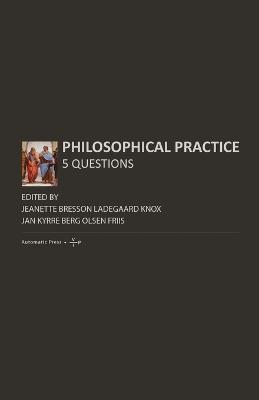 Philosophical Practice: 5 Questions - cover