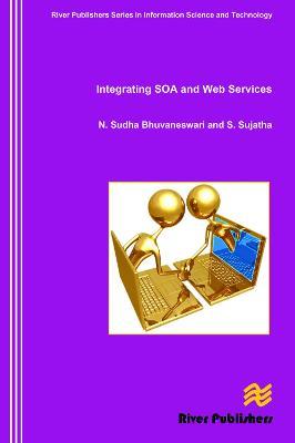 Integrating SOA and Web Services - N. Sudha Bhuvaneswari,S. Sujatha - cover