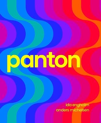 Panton: Environments, Colours, Systems, Patterns - Ida Engholm,Anders Michelsen - cover