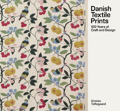 Danish Textile Prints: Through 100 Years - Kirsten Toftegaard - cover