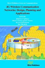 4G Wireless Communication Networks: Design Planning and Applications