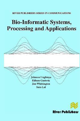 Bio-Informatic Systems, Processing and Applications - cover